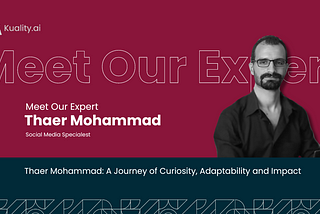 Thaer Mohammad: A Journey of Curiosity, Adaptability and Impact