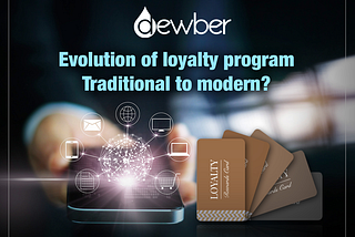 Evolution of loyalty program — Traditional to modern?