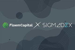 Strategic Investment & Partnership Floem Capital with Sigmadex