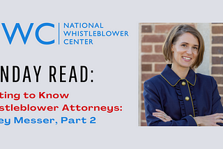 Sunday Read: Getting to Know Whistleblower Attorneys: Jacey Messer, Esq., Part 2