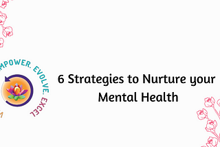 6 Strategies to Nurture Your Mental Health