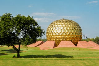 Auroville- Where you hear the loudest silence
