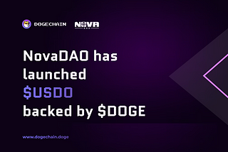 Nova DAO $USDO: A Stablecoin Backed by $DOGE for the Future of Dogecoin & Dogechain.