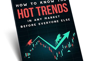 Lear how to know Hot Trends in any market before everyone else.