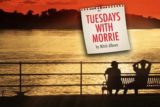 Tuesdays With Morrie Made Me Question The Meaning Of Life