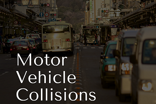 Data-Driven Analysis of Motor Vehicle Collisions