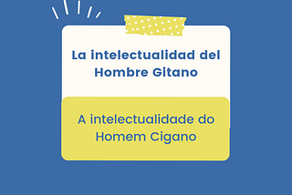 Los hombres gitanos en la educación y su intelectualidad ultrajada por una sociedad patriarcal.