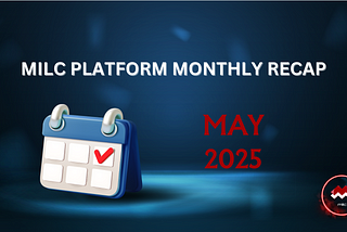 MILC Platform May Recap