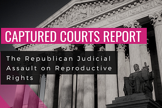 Senators Unveil New Captured Courts Report on Texas Assault on Reproductive Rights