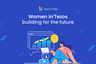 Women in Tezos — building for the future