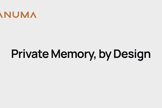 What is Anuma’s Private AI Memory, and How is it Different?