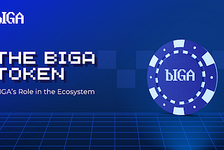 The BIGA Token: BIGA’s Role in the Ecosystem