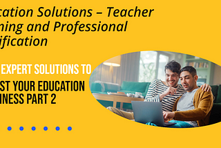 Education Solutions-Teacher Training and Professional Certification (TTPC)