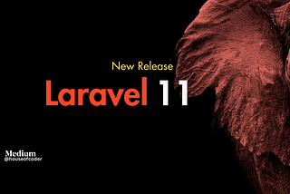 Laravel 11 is released : Everything you need to know