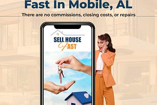 Sell Your House Fast In Mobile, AL And Get Best Cash Offers!
