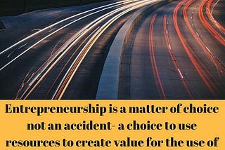 Entrepreneurship is not an accident!