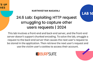24.6 Lab: Exploiting HTTP request smuggling to capture other users requests | 2024
