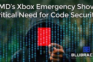 AMD’s Xbox emergency shows critical need for code security.