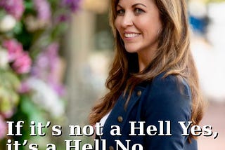 If it’s not a hell yes, it’s a hell no
