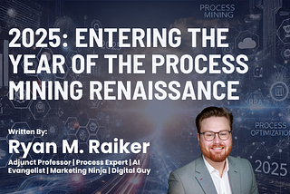 2025: Entering the Year of the Process Mining Renaissance