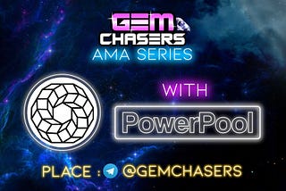 AMA: Gem Chasers & Power Pool