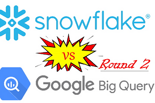 Snowflake vs BigQuery: Clash of Titans (Part 2)