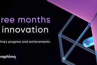 Three months of innovation: Graphlinq’s progress and achievements