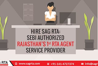 Hire SAG RTA; SEBI Authorized Rajasthan’s 1st RTA Agent Service Provider