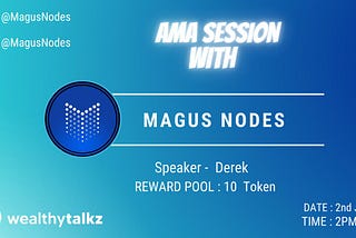 💎AMA RECAP WITH MAGUS NODES💎