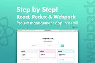 Step by Step! React, Redux and Webpack