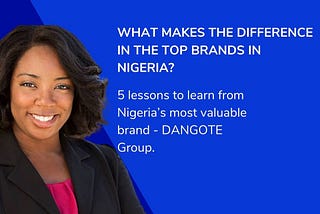 WHAT MAKES THE DIFFERENCE IN THE TOP BRANDS IN NIGERIA?