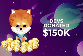 Our Developers made a Contribution of $150K to the Donation Wallet