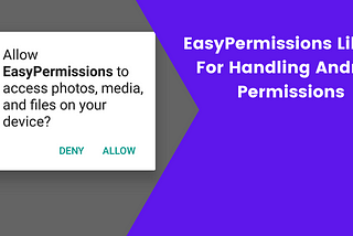 EasyPermissions Library: How to handle Runtime Permission in Android?