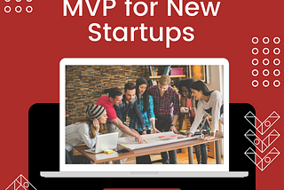 Importance of MVP for New Startups