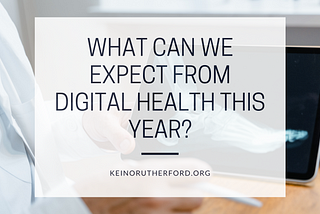 What Can We Expect from Digital Health This Year?