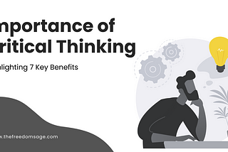 The Importance Of Critical Thinking:7 Key Benefits