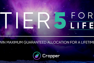 TIER 5 FOR LIFE: Cropper Kicks-Off New IDO Launchpad w/ Potentially Biggest Giveaway Ever On Solana