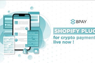 Tutorial — How to accept Crypto on Shopify through 8PAY