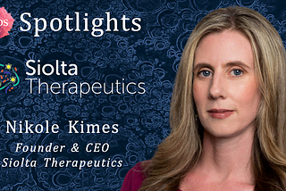Founder Spotlight #51: Nikole Kimes @ Siolta Therapeutics