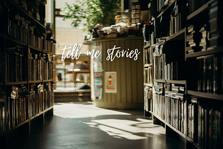 tell me stories