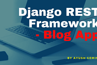 Django Rest Framework — Blog APP
