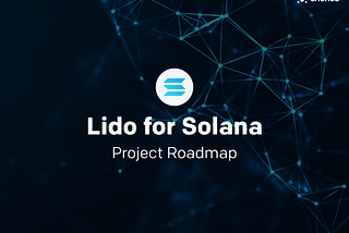 Project Roadmap — Lido for Solana