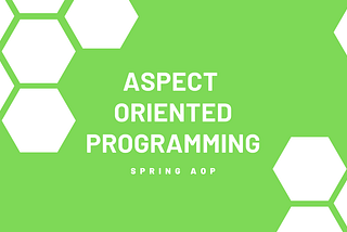 What is Aspect Oriented Programming? — Spring AOP