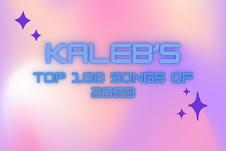 KC’s Top 100 Singles/Tracks of 2023