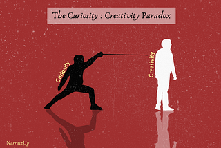 Curiosity, the sword in disguise against creativity