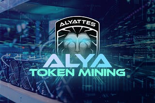 Meet New Generation of Mining — Alya Token
