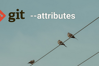 Using Git attributes