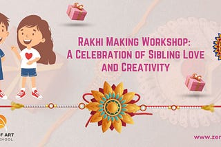 Rakhi Making Workshop: A Celebration of Sibling Love and Creativity