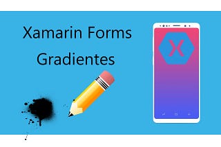 Gradientes en Xamarin Forms