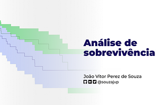 Análise de sobrevivência: noções básicas e primeiros passos